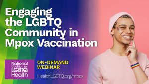 Engaging the LGBTQ Community in Mpox Vaccination