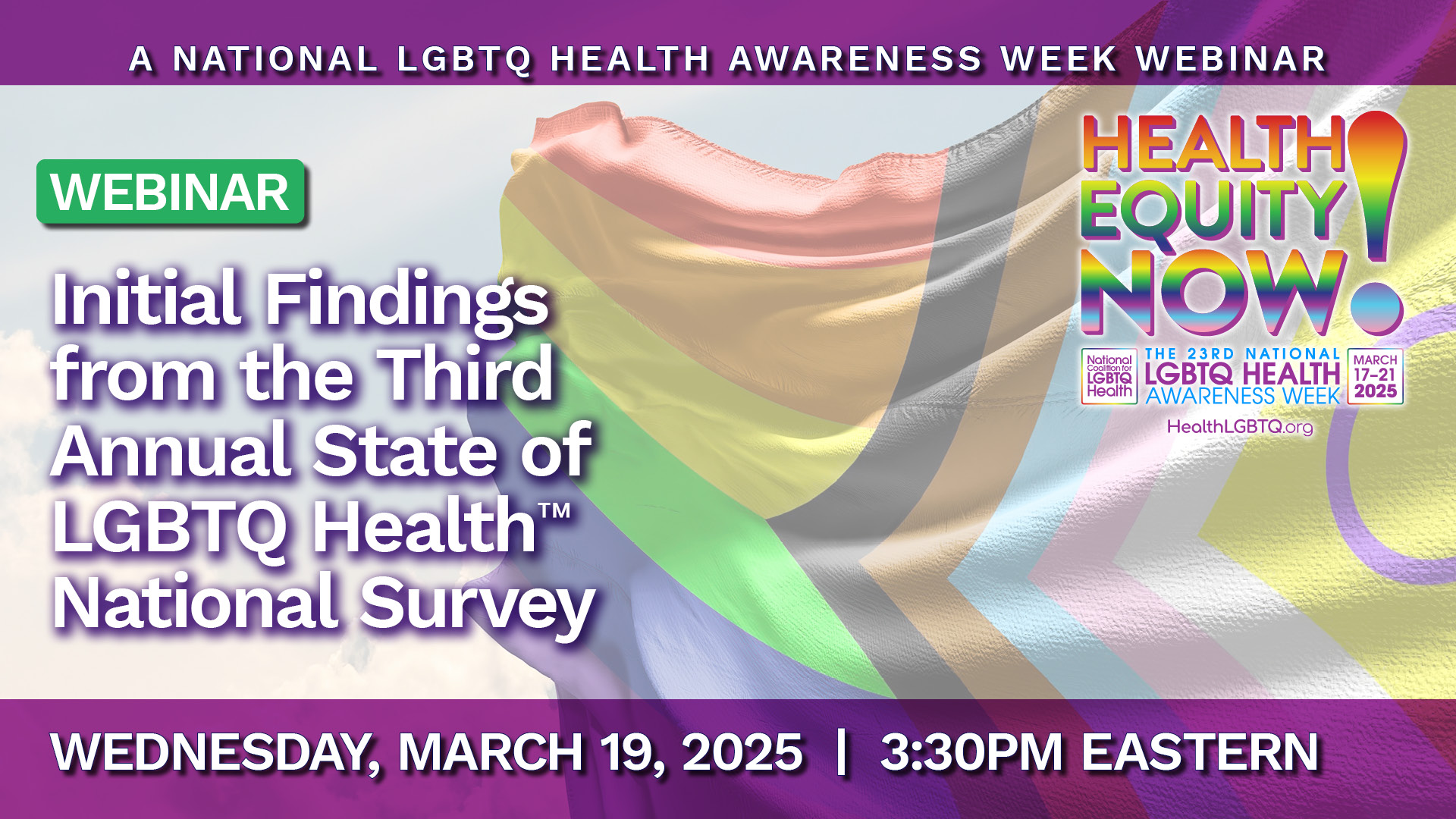 Initial Findings from the 3rd Annual State of LGBTQ Health™ National Survey Webinar