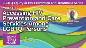 Accessing HIV Prevention and Care Services Among LGBTQ Persons