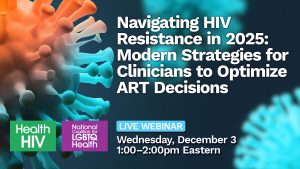 Navigating HIV Resistance in 2025: Modern Strategies for Clinicians to Optimize ART Decisions
